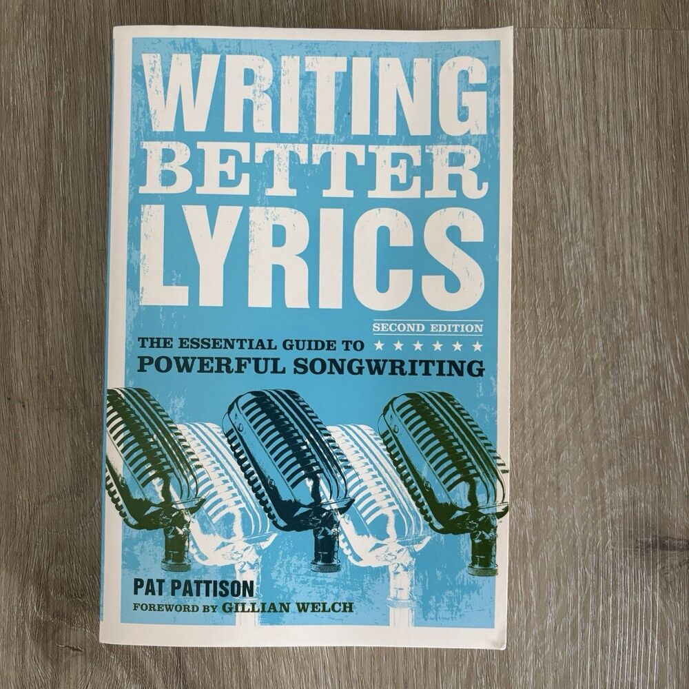 WRITING BETTER LYRICS Pat Pattison 2nd Ed Songwriting Book Guide Writer's Digest